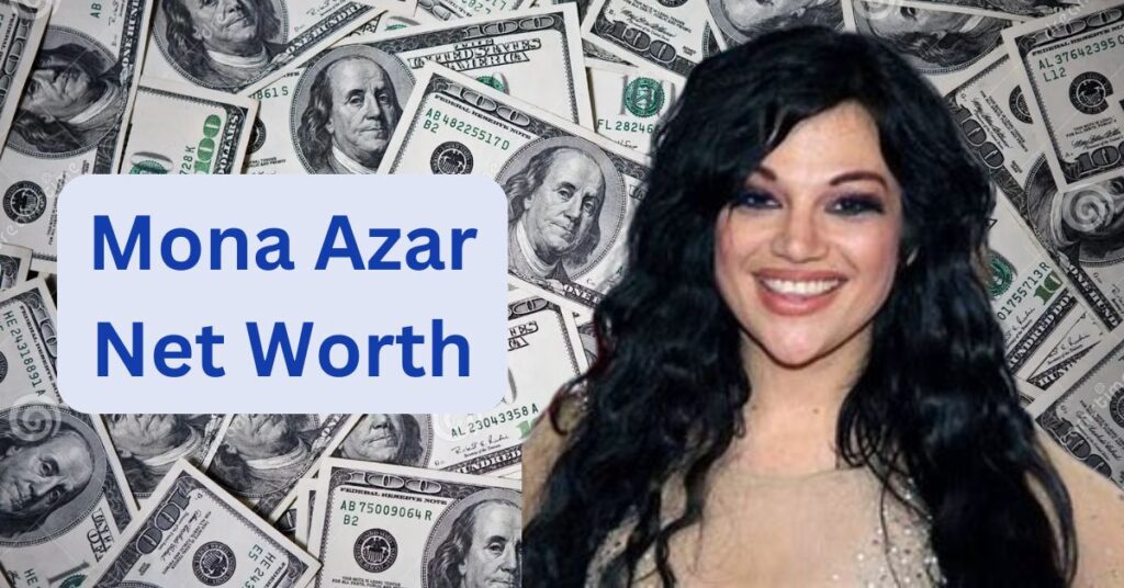 Mona Azar Net Worth in 2025