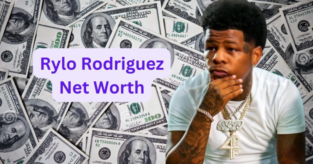 Rylo Rodriguez Net Worth in 2025